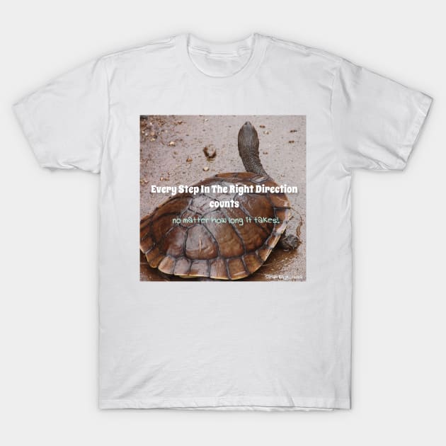 Every Step In the Right Direction Counts no Matter How Long It Takes! - Inspirational quote Slow Turtle turtles T-Shirt by SarahRajkotwala